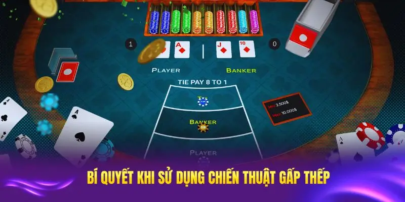 Các bí quyết khi sử dụng chiến thuật gấp thếp trong Baccarat