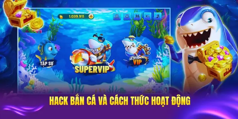Hack bắn cá là gì và cách thức hoạt động