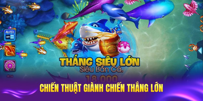 Chiến thuật giành chiến thắng lớn trong game bắn cá OKFUN