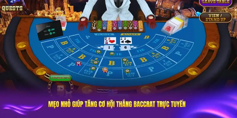 Những mẹo nhỏ giúp tăng cơ hội thắng cược baccarat trực tuyến